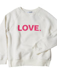 LOVE. FOREVER VANILLA SWEATSHIRT